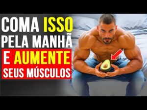 12 ALIMENTOS PARA COMER DE MANHÃ PARA GANHAR MASSA MUSCULAR MESMO DEPOIS DOS 40 ANOS