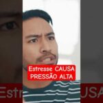 ESTRESSE causa PRESSÃO ALTA! #estresse #pressãoalta