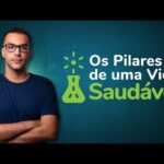 AULA: Os Pilares de uma Vida Saudável