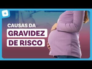 GRAVIDEZ DE RISCO: causas, sintomas, exames de monitoramento e parto prematuro