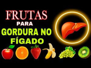 6 Frutas que DESTROEM Seu Fígado e 10 que Você PRECISA Comer se Tiver GORDURA no FÍGADO