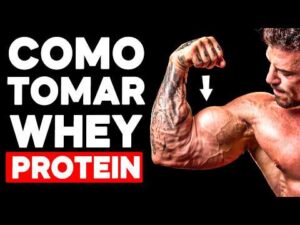 Como Tomar Whey Protein Para Ganhar Massa Muscular