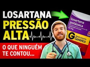 LOSARTANA: Tudo o que ninguém explica! Como usar, Mitos, Riscos, Efeitos colaterais e quando Evitar!